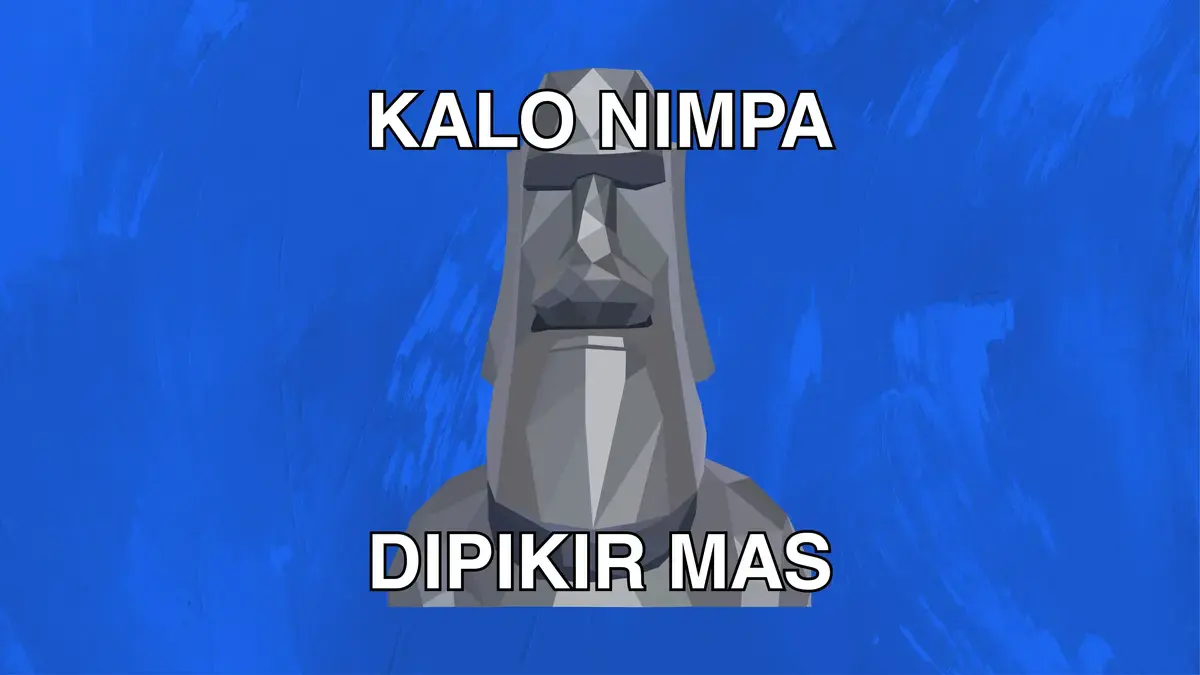 kalo nimpa dipikir mas meme